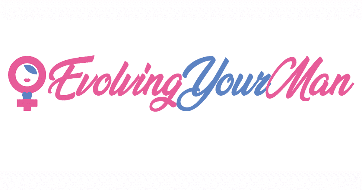 Evolving Your Man Empowering Women to Lead & Inspire