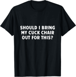 cuck chair shirt